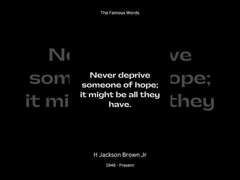 H Jackson Brown Jr Quotes That Tell What Happens If You Deprive Someone of Hope | The Famous Words