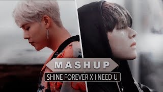 [MASHUP] MONSTA X &amp; BTS :: Shine Forever X I Need U