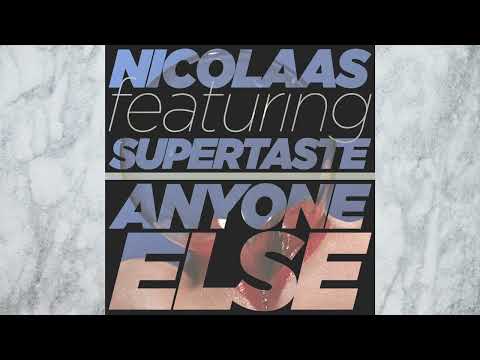 NICOLAAS | Anyone Else (feat. Supertaste)