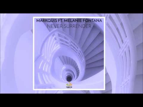 Markquis Ft. Melanie Fontana - Never Surrender [Out Now]