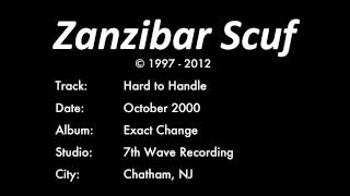 Zanzibar Scuf - Hard to Handle - October 2000