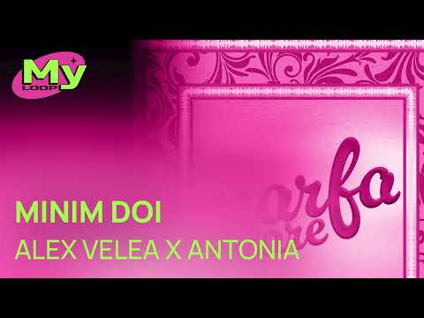 Alex Velea x Antonia - Minim Doi (1 HOUR)
