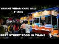 Vasant Vihar Khau Gali | Thane Street food | Nutri Kulcha, Pav Bhaji, Frankie | Foodie Thanekar