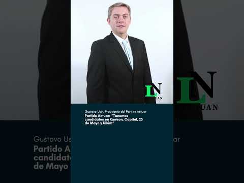 Partido Actuar: “Tenemos candidatos en Rawson, Capital, 25 de Mayo y Ullúm“