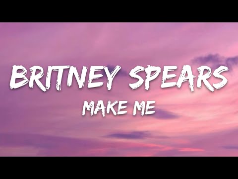 Britney Spears - Make Me (Lyrics)