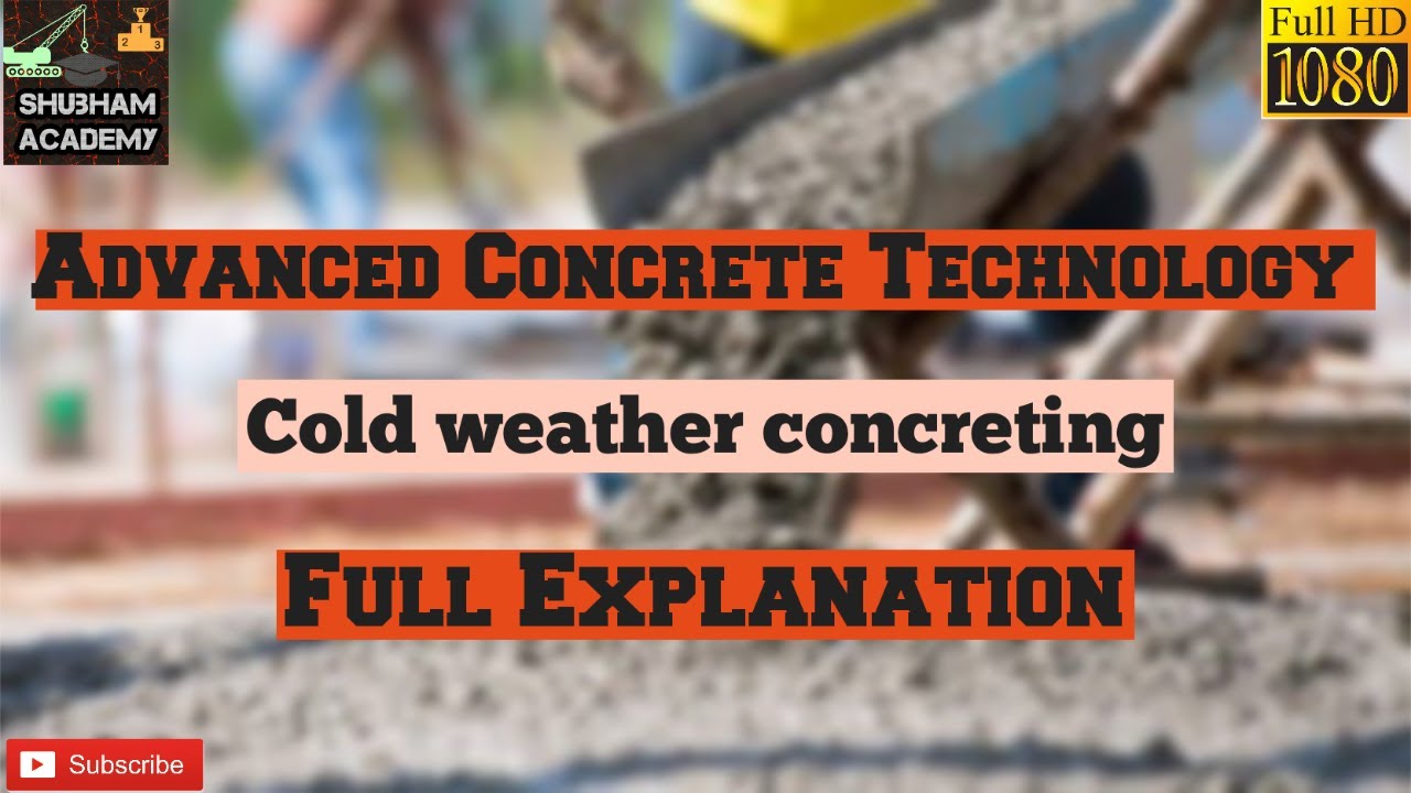 Cold weather concreting | Objectives & Effects | Advanced Concrete Technology | In Hindi