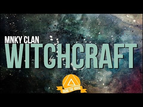 MNKY Clan - Witchcraft [BTH x KML Release]
