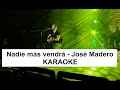 José Madero   Nadie más vendrá   Karaoke