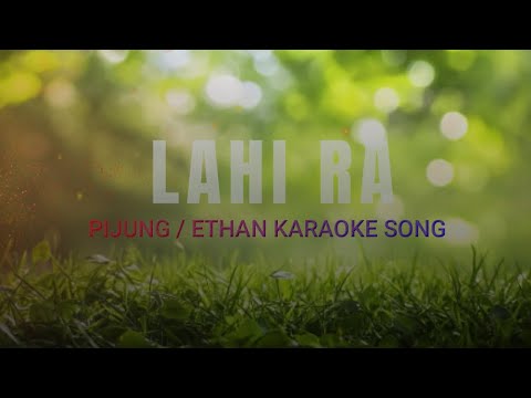 LAHI RA “ KARAOKE song by: Pijung & Ethan.