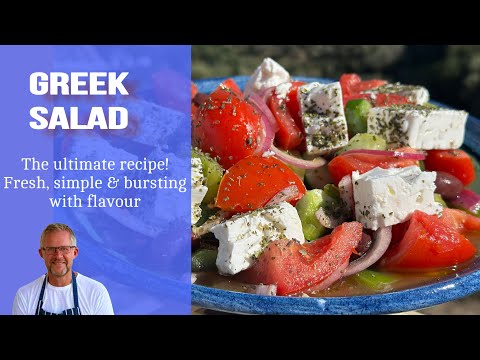 The ultimate Greek Salad recipe