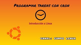 Programar tareas con Cron - Introducción a Linux