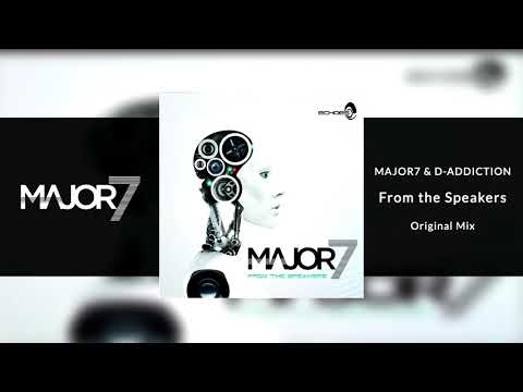 Major7 & D-Addiction - From the Speakers