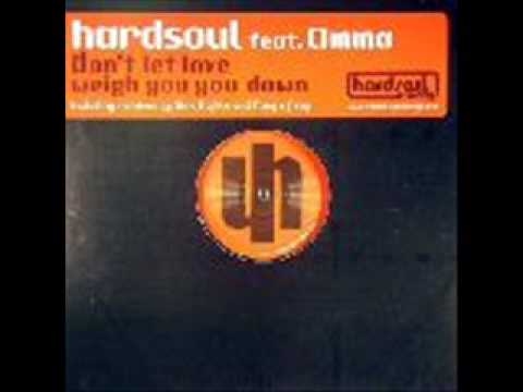 Hardsoul - Don't Let Love Weigh You Down