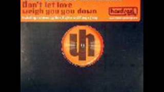 Hardsoul - Don't Let Love Weigh You Down