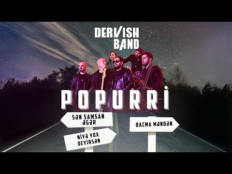 Dervish Band — Sən Şamsan Əgər/Niyə Yox Deyirsən/Qaçma Məndən (Popurri)