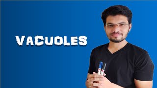 Vacuoles | Cell - The Unit Of Life| Biology | Class 11 | Ch-8 L-10