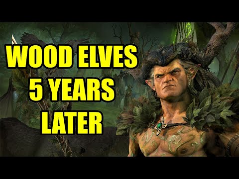 Wood Elves 5 Years Later! - Total War Warhammer