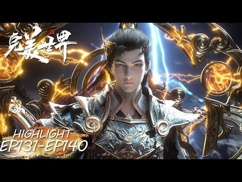 ✨Perfect World Highlight EP 131 -140 [MULTI SUB]