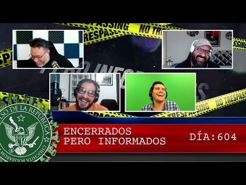 ENCERRADOS PERO INFORMADOS DÍA: 604 - EL PULSO DE LA REPÚBLICA
