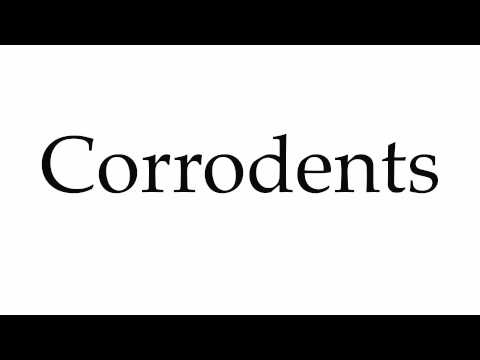 How to Pronounce Corrodents