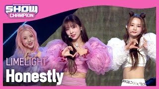 LIMELIGHT - Honestly (라임라잇 - 어니스틀리) l Show Champion l EP.464