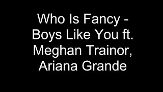 Who Is Fancy - Boys Like You Lyric Video
