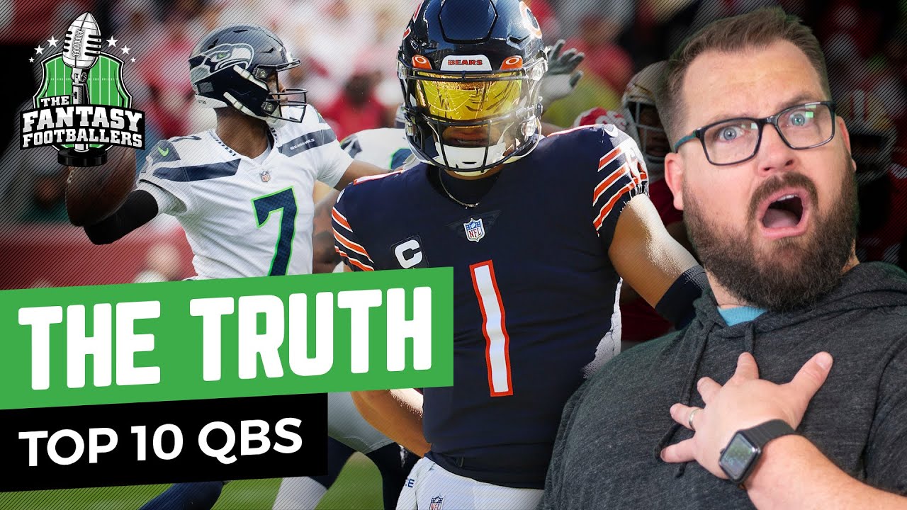The TRUTH: Top 10 Fantasy QBs + Seeing is Believing
