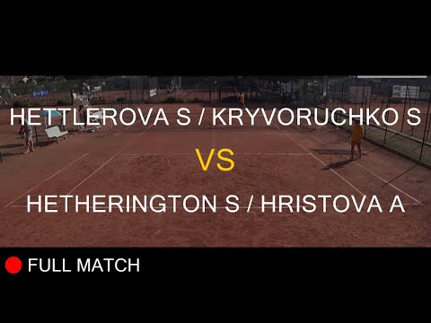 HETTLEROVA S (CZE) / KRYVORUCHKO S (UKR) VS HETHERINGTON S (FRA) / HRISTOVA A (GBR)