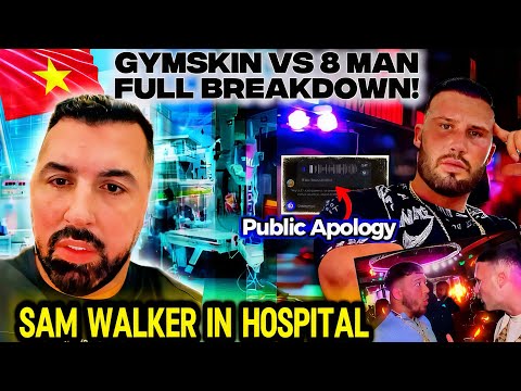 Sam Walker In HOSPITAL! | GymSkin Vs 8 Man Altercation FULL BREAKDOWN & Apology 🤯