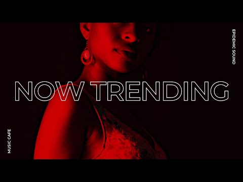 Now trending Epidemic sound | best music | cool music