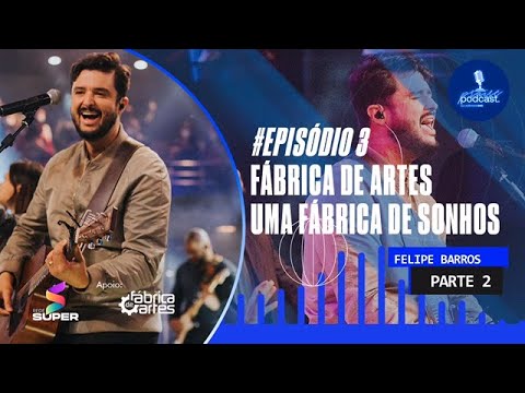 Praise Podcast - Fábrica de Artes - Parte 2