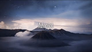 Quinn xcii - Autopilot [Lyrics]