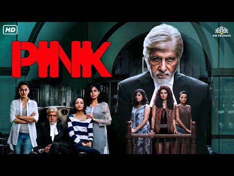 Pink ( पिंक) Hindi Crime Drama Thriller Movie | Amitabh Bachchan | Tapsee Pannu | Kirti Kulhari