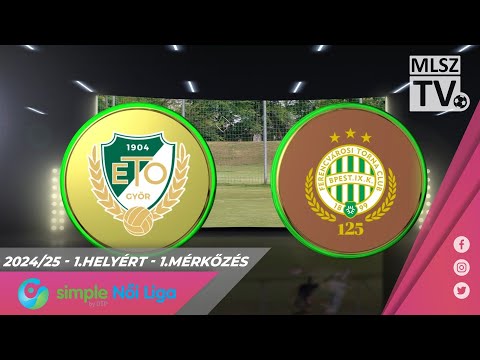 ETO FC Győr - FTC-Telekom | 0-1 | Simple Női Liga | 1. helyért, 1. forduló | MLSZTV