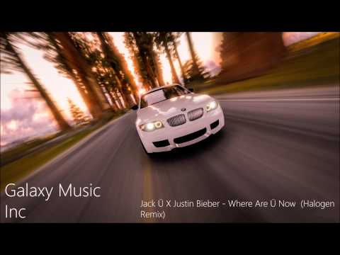 Jack Ü X Justin Bieber - Where Are Ü Now  (Halogen Remix)