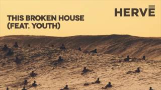 Hervé - This Broken House (feat. Youth)