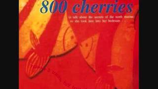 800 cherries - Every Monday Morning