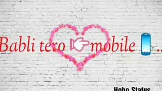 Babli Tero Mobile latest video (Pahadi Status)
