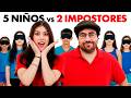 5 NIÑOS VS 2 IMPOSTORES
