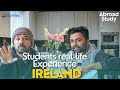 Ireland Students Real - Life Experience | അയർലണ്ടിൽ  പഠിക്കാൻ വരുന്നോ ?
