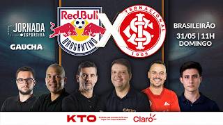 AO VIVO: BRAGANTINO X INTER | BRASILEIRÃO | JORNADA DIGITAL | 31/05/2026