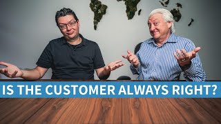 Is the Customer Really Always Right?