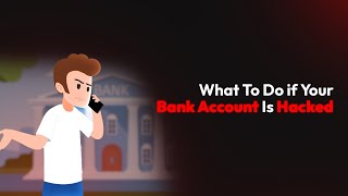 What To Do if Your Bank Account Is Hacked