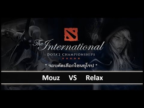 [ Dota2 ] Mouz vs Relax - The International 2014 Europe Qualifiers Day 1 - Thai Caster