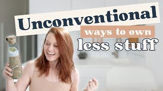 Unconventional ways to own less stuff 🤔