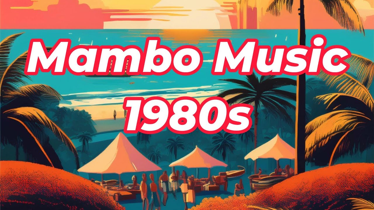 Mambo Background Music Playlist (1980s Inspired)