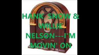 HANK SNOW &amp; WILLIE NELSON   I&#39;M MOVIN&#39; ON
