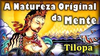 Tilopa - A Natureza Original da Mente