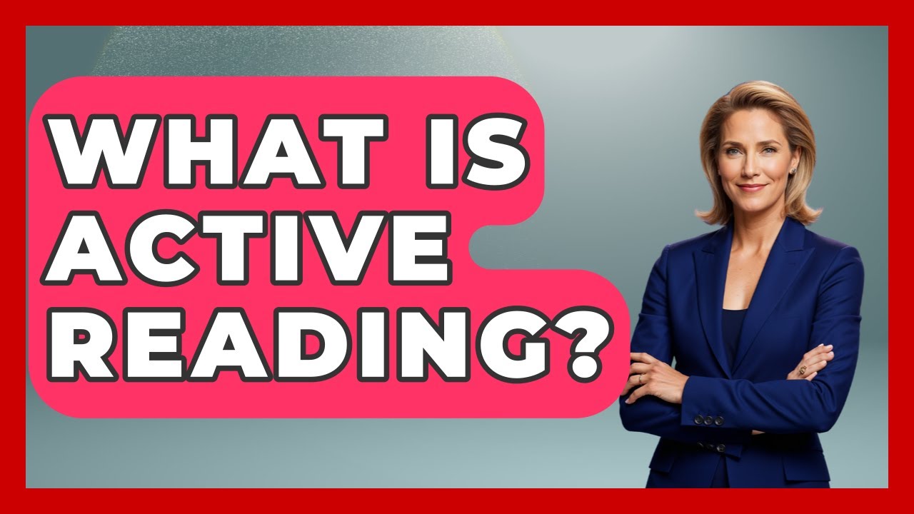 What Is Active Reading? - Aspiring Teacher Guide