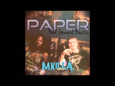 Mkilla - Paper ft. Spaceman [Prod. By General Beatss]